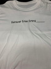 Load image into Gallery viewer, Forever Free From...